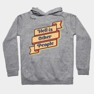 Hell is other people Hoodie